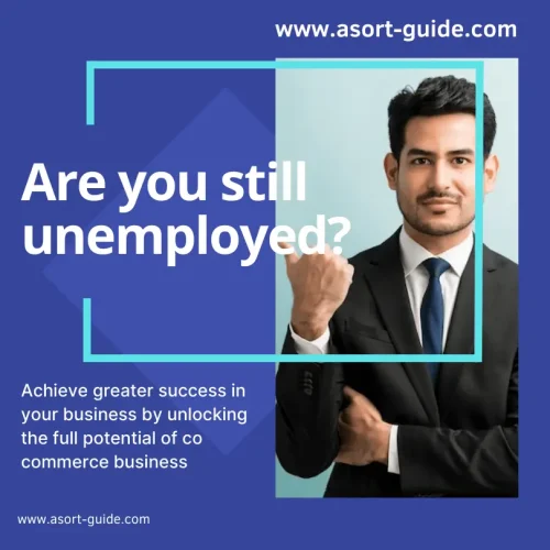  Are you still unemployed? Try Asort co commerce business ? 